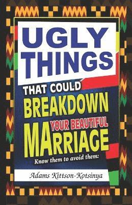 bokomslag Ugly things that could breakdown your beautiful marriage