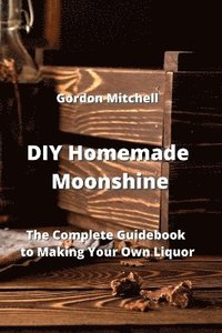 bokomslag DIY Homemade Moonshine