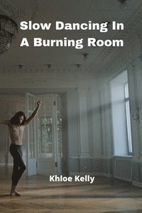 bokomslag Slow Dancing In A Burning Room