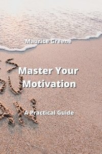 bokomslag Master Your Motivation