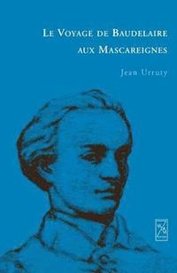 bokomslag Le Voyage de Baudelaire Aux Mascareignes