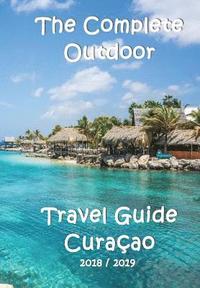 bokomslag The Complete Travel Guide Curacao