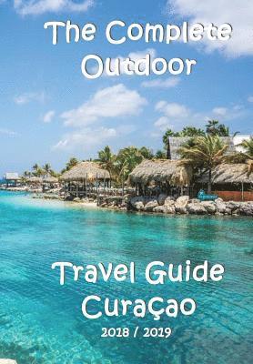 bokomslag The Complete Travel Guide Curacao