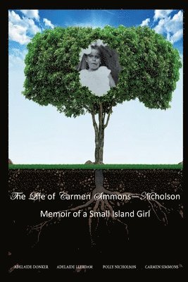 The Life of Carmen Simmons - Nicholson: Memoir of a Small Island Girl 1