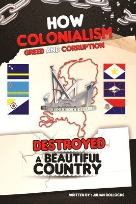 Julian Rollocks - How Colonialism Greed and Corruption Destroyed a Beautiful Country, Häftad