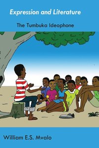 bokomslag Expression and Literature. Common Tumbuka Ideophones and their Usage