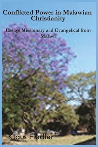 bokomslag Conflicted Power in Malawian Christianity. Essays Missionary and Evangelical from Malawi
