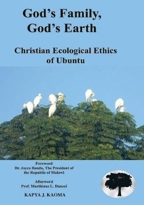 God's Family, God's Earth. Christian Ecological Ethics of Ubuntu 1