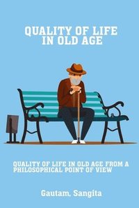 bokomslag Quality of life in old age from a philosophical point of view