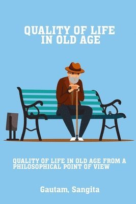 bokomslag Quality of life in old age from a philosophical point of view