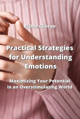 Practical Strategies for Understanding Emotions 1