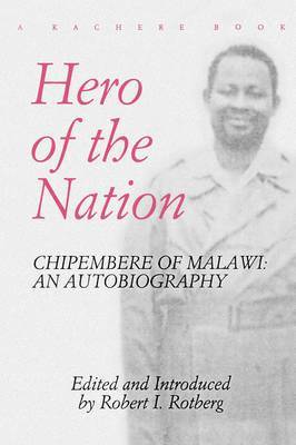 Masauko Chipembere, Robert I. Rotberg - Hero of the Nation, Häftad