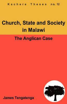 James Tengatenga - Church, State and Society in Malawi, Häftad