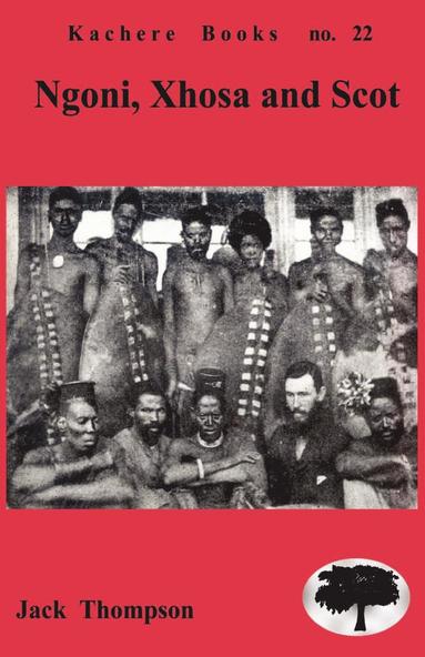 Jack Thompson - Ngoni, Xhosa and Scot, Häftad