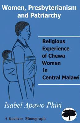 Isabel Apawo Phiri - Women, Presbyterianism and Patriarchy, Häftad