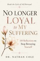 Nathan Cole - No Longer Loyal to My Suffering, Häftad