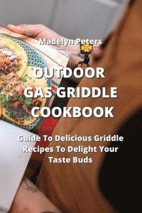 bokomslag Outdoor Gas Griddle Cookbook