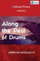 bokomslag Along the Peal of Drums: Collected Poems (1990-2015)
