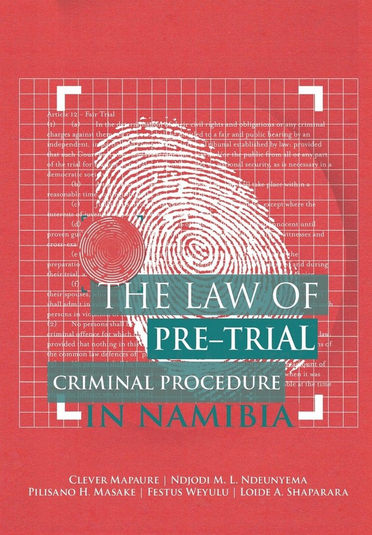 Clever Mapaure, Ndjodi M.L. Ndeunyema, Pilisano H. Masake, Festus Weyulu, Loide A. Shaparara, Ndjodi M. L. Ndeunyema - Law of Pre-Trial Criminal Procedure in Namibia, Häftad