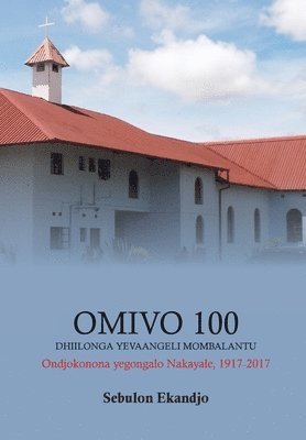 bokomslag Omivo 100 dhiilonga yEvaangeli mOmbalantu