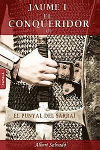 bokomslag El Punyal del Sarraí (Jaume I El Conqueridor)