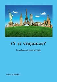 bokomslag ¿Y si viajamos?: La vida, en sí, ya es un viaje