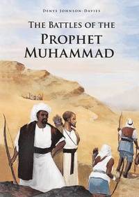 bokomslag The Battles of the Prophet Muhammad