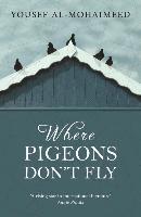 Yousef Al-Mohaimeed - Where Pigeons Don't Fly, Häftad