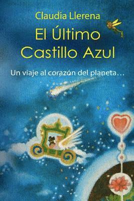 El Último Castillo Azul: Un Viaje Al Corazón del Planeta... 1