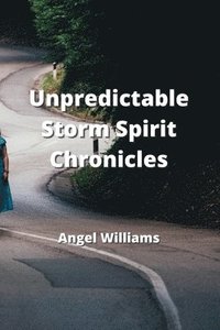 bokomslag Unpredictable - Storm Spirit Chronicles