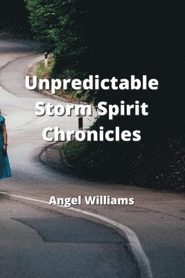 Unpredictable - Storm Spirit Chronicles 1
