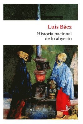 bokomslag Historia nacional de lo abyecto