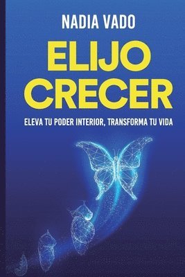 bokomslag Elijo Crecer: Principios y prácticas para una vida plena