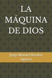 bokomslag La Maquina de Dios