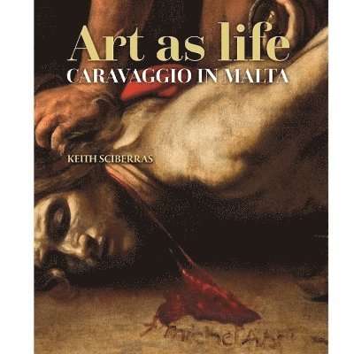 Keith Sciberras - Art as life, Häftad
