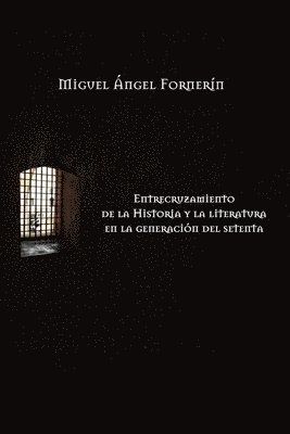 bokomslag Entrecruzamiento de la historia y la literatura en la generación del setenta