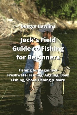 Jack's Field Guide to Fishing for Beginners 1