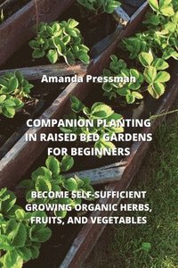bokomslag Companion Planting in Raised Bed Gardens for Beginners