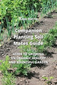 bokomslag Companion Planting Soil Mates Guide