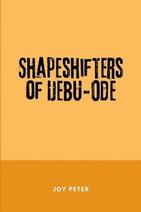 bokomslag Shapeshifters of Ijebu-Ode