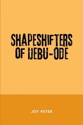 bokomslag Shapeshifters of Ijebu-Ode