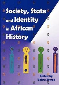 bokomslag Society, State and Identity in African History