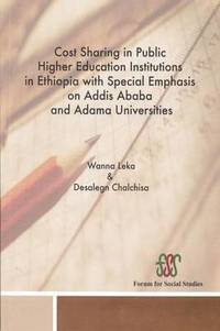 bokomslag Cost Sharing in Public Higher Education Institutions in Ethiopia with Special Emphasis on Addis Ababa and Adama Universities