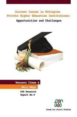 Current Issues in Ethiopian Private Higher Education Institutions. Opportunities and Challenges 1