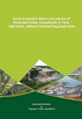 Socio-Economic Base-Line Survey of Rural and Urban Households in Tana Sub-Basin, Amhara National Regional State 1