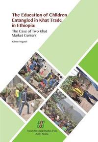 bokomslag The Education of Children Entangled in Khat Trade in Ethiopia