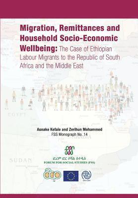 Asnake Kefale, Zerihun Mohammed - Migration, Remittances and Household Socio-Economic Wellbeing, Häftad