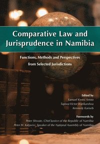 bokomslag Comparative Law and Jurisprudence in Namibia: Functions, Methods and Perspectives from Selected Jurisdictions