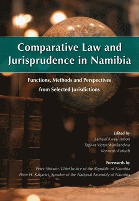 Comparative Law and Jurisprudence in Namibia: Functions, Methods and Perspectives from Selected Jurisdictions 1