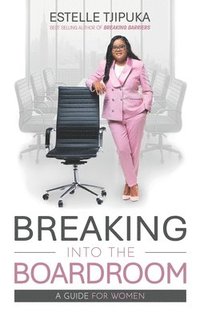 bokomslag Breaking into the Boardroom